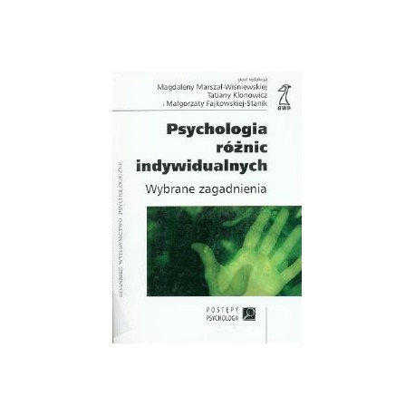 Psychologia różnic indywidualnych Wybrane zagadnienia M. Marszał-Wiśniewska, T. Klonowicz, M. Fajkowska-Stanik (red.)