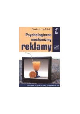 Psychologiczne mechanizmy reklamy Dariusz Doliński