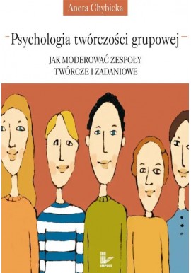 Psychologia twórczości grupowej Aneta Chybicka