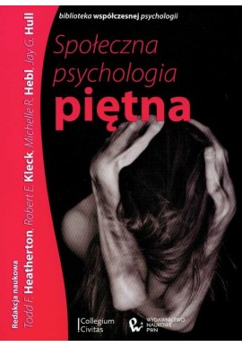 Społeczna psychologia piętna Todd F. Hearherton, Robert E. Kleck, Michelle R. Hebl, Jay G. Hull