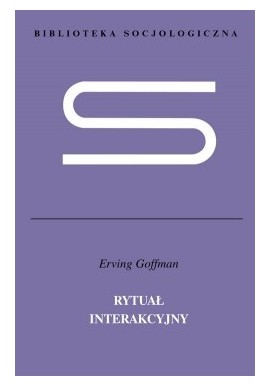 Rytuał interakcyjny Erving Goffman