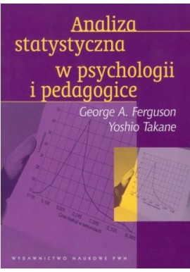 Analiza statystyczna w psychologii i pedagogice George A. Ferguson, Yoshio Takane