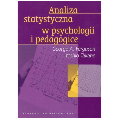 Analiza statystyczna w psychologii i pedagogice George A. Ferguson, Yoshio Takane