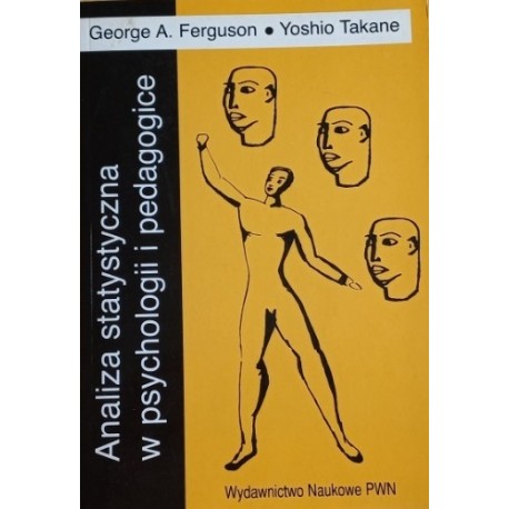 Analiza statystyczna w psychologii i pedagogice George A. Ferguson, Yoshio Takane