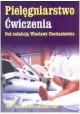 Pielęgniarstwo ćwiczenia Wiesława Ciechaniewicz (red.)