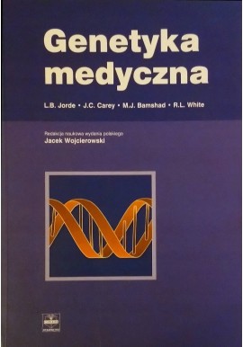 Genetyka medyczna L.B. Jorde, J.C. Carey, M.J. Bamshad, R.L. White