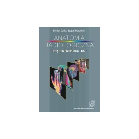 Anatomia radiologiczna Bohdan Daniel, Bogdan Pruszyński