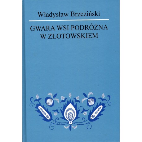 Gwara wsi Podróżna w Złotowskiem Władysław Brzeziński