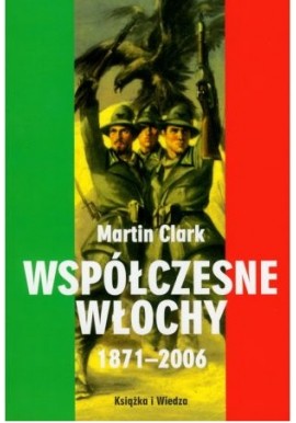 Współczesne Włochy 1871-2006 Martin Clark