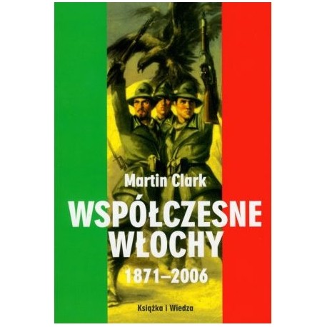 Współczesne Włochy 1871-2006 Martin Clark