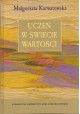 Uczeń w świecie wartości Małgorzata Karwatowska