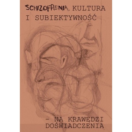 Schizofrenia, kultura i subiektywność - na krawędzi doświadczenia Janis Hunter Jenkins, Robert John Barrett (red.)