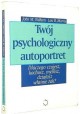 Twój psychologiczny autoportret John M. Oldham, Lois B. Morris