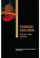 Pedagogika ignacjańska Historia, teoria, praktyka Anna Królikowska (red. nauk.)