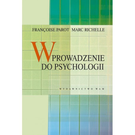 Wprowadzenie do psychologii Francoise Parot, Marc Richelle