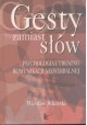 Gesty zamiast słów Psychologia i trening komunikacji niewerbalnej Wiesław Sikorski