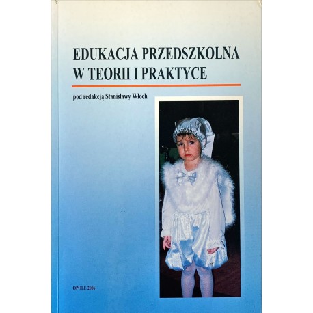 Edukacja przedszkolna w teorii i praktyce Stanisława Włoch (red.)