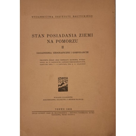 STAN POSIADANIA ZIEMI NA POMORZU II Zagadnienia Geograficzne i gospodarcze Toruń 1935