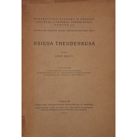 KSIĘGA THEUDENKUSA Źródła do dziejów wojny trzynastoletniej Toruń 1937