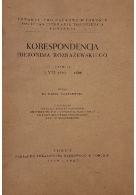 ROZRAŻEWSKI - Korespondencja Heronima Rozrażewskiego tom II 1582-1600 Toruń 1947