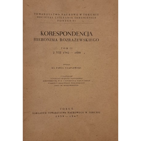 ROZRAŻEWSKI - Korespondencja Heronima Rozrażewskiego tom II 1582-1600 Toruń 1947