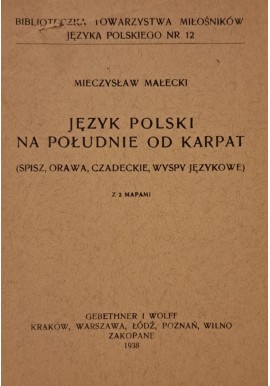 MAŁECKI Mieczysław - Język polski na południe od Karpat 1938