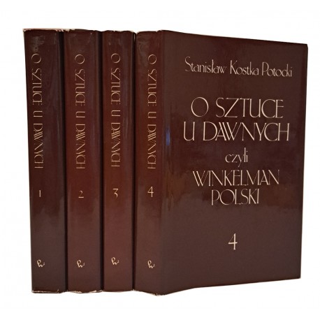 POTOCKI Stanisław Kostka - O sztuce u dawnych czyli winkelman Polski część 1-4