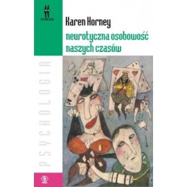 Neurotyczna osobowość naszych czasów Karen Horney