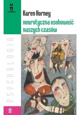 Neurotyczna osobowość naszych czasów Karen Horney