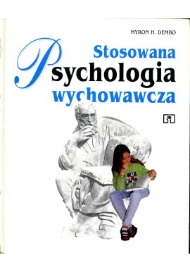 Stosowana psychologia wychowawcza Myron H. Dembo