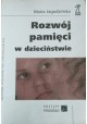 Rozwój pamięci w dzieciństwie Maria Jagodzińska