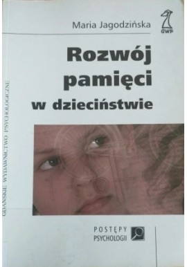 Rozwój pamięci w dzieciństwie Maria Jagodzińska