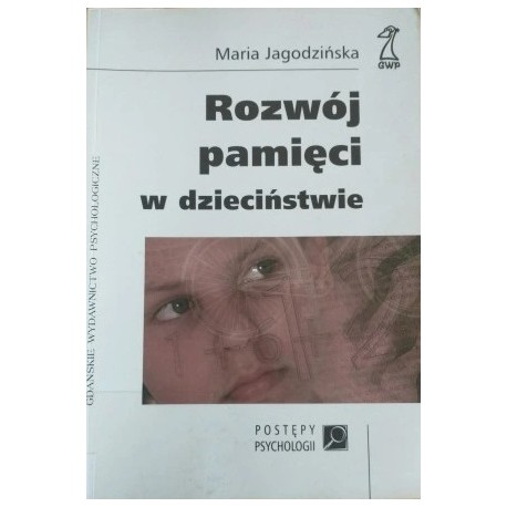 Rozwój pamięci w dzieciństwie Maria Jagodzińska