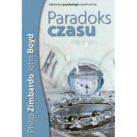 Paradoks czasu Philip Zimbardo, John Boyd