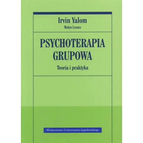 Psychoterapia grupowa Teoria i praktyka Irvin Yalom, Molyn Leszcz