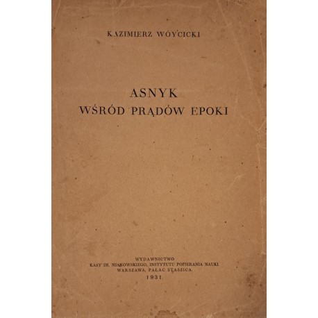 WÓYCICKI Kazimierz - Asnyk wśród prądów epoki 1931