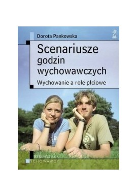 Scenariusze godzin wychowawczych Dorota Pankowska