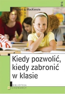 Kiedy pozwolić, kiedy zabronić w klasie Robert J. MacKenzie