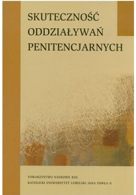 Skuteczność oddziaływań penitencjarnych Małgorzata Kuć (red.)