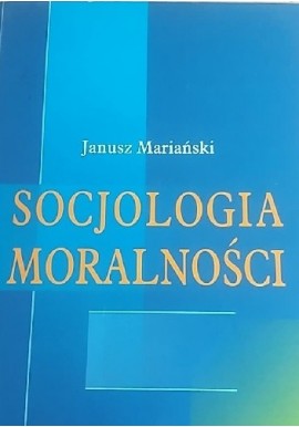 Socjologia moralności Janusz Mariański