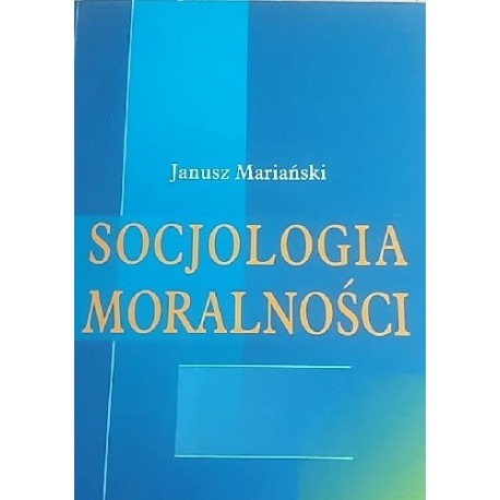 Socjologia moralności Janusz Mariański