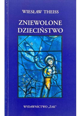 Zniewolone dzieciństwo Wiesław Theiss