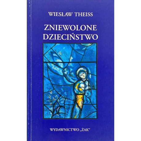 Zniewolone dzieciństwo Wiesław Theiss