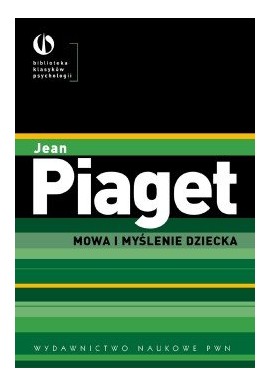 Mowa i myślenie dziecka Jean Piaget