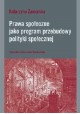 Prawa społeczne jako program przebudowy polityki społecznej Katarzyna Zamorska