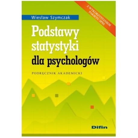 Podstawy statystyki dla psychologów Wiesław Szymczak