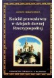 Kościół prawosławny w dziejach dawnej Rzeczypospolitej Antoni Mironowicz