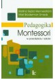 Pedagogika Montessori w przedszkolu i szkole Kristina Skjold Wennerstrom, Mari Broderman Smeds