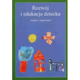 Rozwój i edukacja dziecka Sabina Guz (red.)