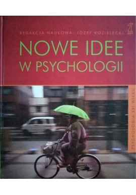 Nowe idee w psychologii Józef Kozielecki (red. nauk.)